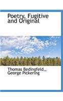 Poetry, Fugitive and Original