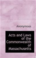 Acts and Laws of the Commonwealth of Massachusetts