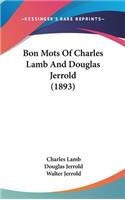 Bon Mots of Charles Lamb and Douglas Jerrold (1893)