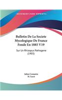 Bulletin De La Societe Mycologique De France Fonde En 1885 V19