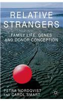 Relative Strangers: Family Life, Genes and Donor Conception