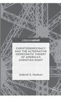 Christodemocracy and the Alternative Democratic Theory of America's Christian Right