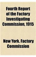 Fourth Report of the Factory Investigating Commission, 1915 (Volume 1)