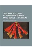 The John Watts de Peyster Publication Fund Series (Volume 46)