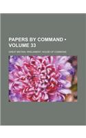 Papers by Command (Volume 33): (English)
