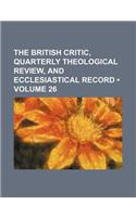 The British Critic, Quarterly Theological Review, and Ecclesiastical Record (Volume 26)