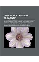 Japanese Classical Musicians: Japanese Classical Guitarists, Japanese Conductors (Music), Japanese Opera Singers, Seiji Ozawa, Koichi Sugiyama