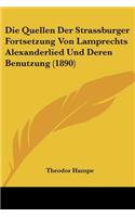 Quellen Der Strassburger Fortsetzung Von Lamprechts Alexanderlied Und Deren Benutzung (1890)