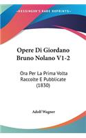 Opere Di Giordano Bruno Nolano V1-2