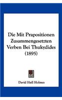 Mit Prapositionen Zusammengesetzten Verben Bei Thukydides (1895)