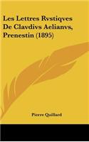 Les Lettres Rvstiqves de Clavdivs Aelianvs, Prenestin (1895)