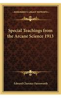 Special Teachings from the Arcane Science 1913