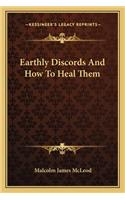 Earthly Discords and How to Heal Them