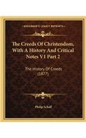 The Creeds Of Christendom, With A History And Critical Notes V1 Part 2: The History Of Creeds (1877)(English)