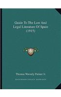 Guide to the Law and Legal Literature of Spain (1915)