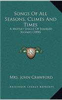 Songs of All Seasons, Climes and Times