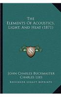 Elements of Acoustics, Light, and Heat (1871)