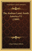 Andean Land, South America V1 (1909)