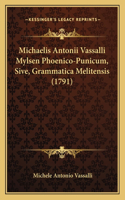 Michaelis Antonii Vassalli Mylsen Phoenico-Punicum, Sive, Grammatica Melitensis (1791)