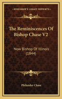 The Reminiscences Of Bishop Chase V2