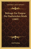 Beitrage Zur Exegese Der Paulinischen Briefe (1869)