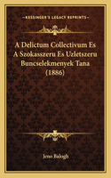 A Delictum Collectivum Es A Szokasszeru Es Uzletszeru Buncselekmenyek Tana (1886)