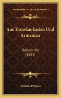 Aus Transkaukasien Und Armenien