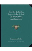 Uber Die Korkeiche, Quercus Suber L. Und Occidentalis Gay