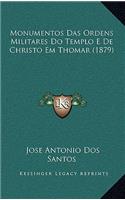 Monumentos Das Ordens Militares Do Templo E de Christo Em Thomar (1879)