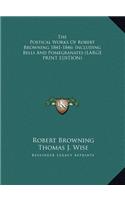 The Poetical Works of Robert Browning 1841-1846; Including Bells and Pomegranates
