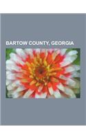 Bartow County, Georgia: Kingston, Georgia, Adairsville, Georgia, White, Georgia, Euharlee, Georgia, Emerson, Georgia, Taylorsville, Georgia, E