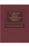 Dr. Siebenhaar's Archiv F R Deutsches Wechselrecht Und Handelsrecht, Volume 3