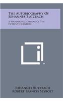 The Autobiography of Johannes Butzbach