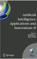 Artificial Intelligence Applications and Innovations II: Ifip Tc12 Wg12.5 - Second Ifip Conference on Artifical Intelligence Applications and Innovations (Aiai2005), September 7-9, 2005, Beijing, China. Ifip International Federation for Information