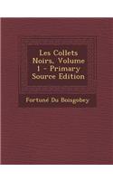 Les Collets Noirs, Volume 1