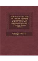 Statistics of the State of Georgia: Including an Account of Its Natural, Civil, and Ecclesiastical History