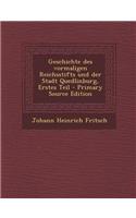 Geschichte Des Vormaligen Reichsstifts Und Der Stadt Quedlinburg, Erstes Teil
