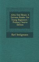 Altes Und Neues: A German Reader for Young Beginners: A German Reader for Young Beginners