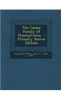 The Castor Family of Pennsylvania
