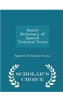 Pocket Dictionary of Spanish Technical Terms - Scholar's Choice Edition