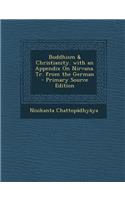 Buddhism & Christianity. with an Appendix on Nirvana. Tr. from the German