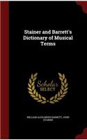 Stainer and Barrett's Dictionary of Musical Terms