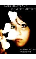 paper hearts and cigarette mistakes