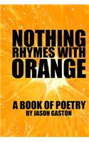 Nothing Rhymes with Orange