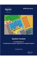 Spatial Context: An Introduction to Fundamental Computer Algorithms for Spatial Analysis