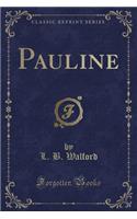Pauline (Classic Reprint)