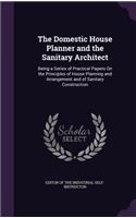 The Domestic House Planner and the Sanitary Architect