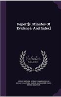 Report[s, Minutes Of Evidence, And Index]