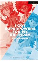 I Got Superpowers for My Birthday