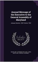 Annual Message of the Executive to the General Assembly of Maryland
